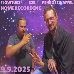 Flowtusz b2b Penrose Waffel - Home Recording 2h15 9-9-2025