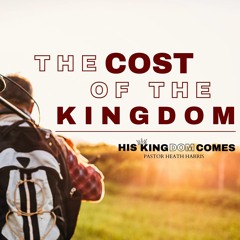 The Cost Of The Kingdom (His Kingdom Comes)