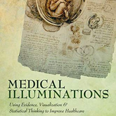 [View] PDF 📥 Medical Illuminations: Using Evidence, Visualization and Statistical Th