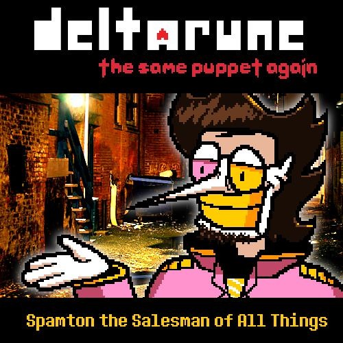 [Deltarune: The Same Puppet, Again] Spamton The Salesman Of All Things