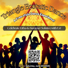 Summer Solstice 2026 ~ Triangle Ecstatic Dance ~ 6.20.26
