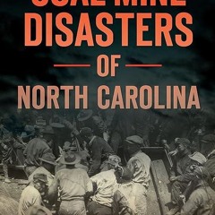 Free read✔ Coal Mine Disasters of North Carolina