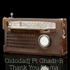 5.Gidodadj ft Ghadi-B _ Thank You Mama.mp3