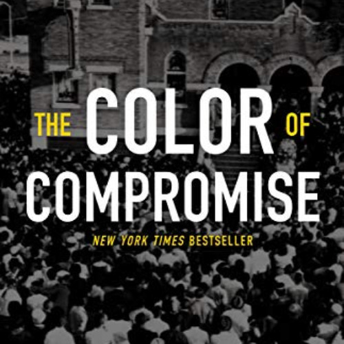 free EBOOK 📩 The Color of Compromise: The Truth about the American Church’s Complici