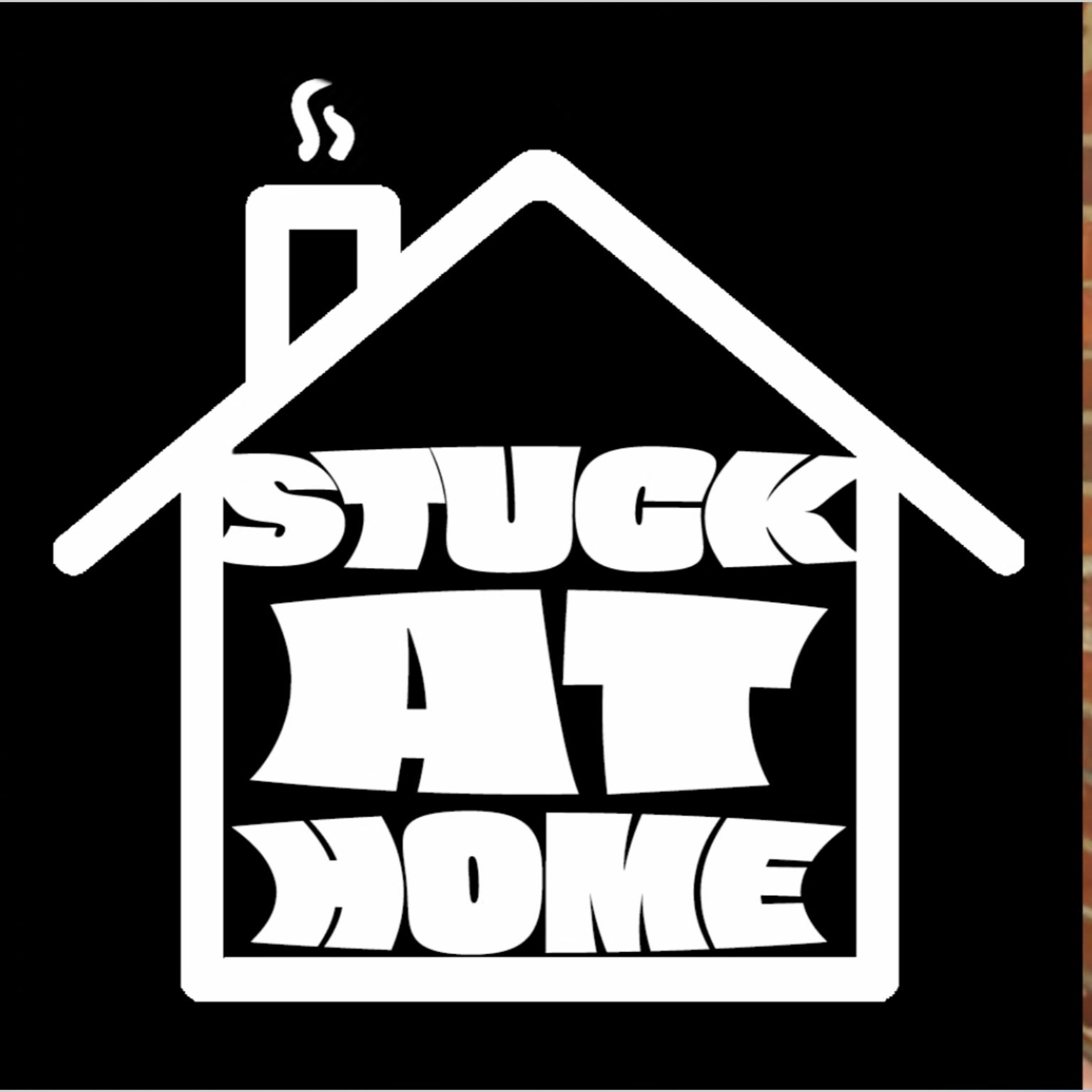 The Stuck at Home Podcast