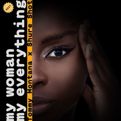 My Woman, My Everything (Shure Shot & Tommy Montana Edit)