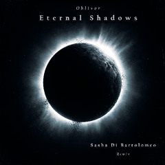 Eternal Shadows (Sasha Di Bartolomeo Remix)