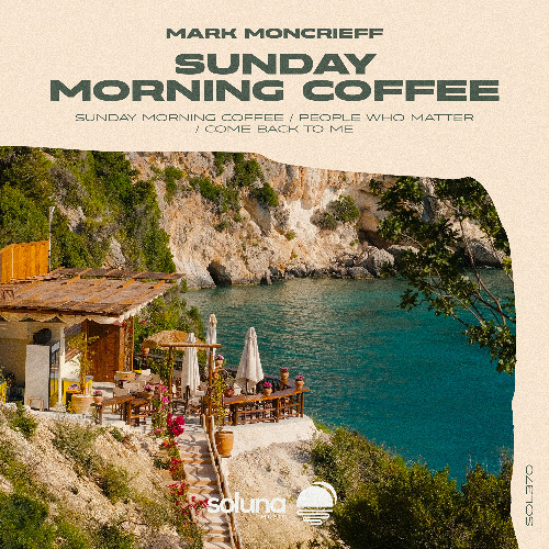 Mark Moncrieff - Sunday Morning Coffee [Soluna Music]