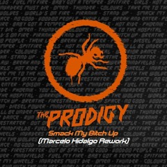 The Prodigy - Smack My Bitch Up (Marcelo Hidalgo Rework)