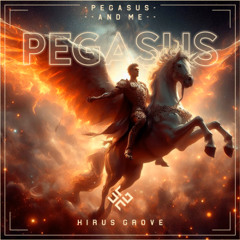 Hirus Grove - Pegasus and Me