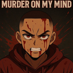 Murder on my mind
