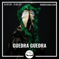 GUEDRA GUEDRA | Radio Flouka 31/07/2020