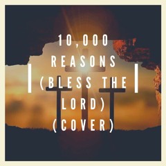 10,000 Reasons (Bless the Lord) (cover)