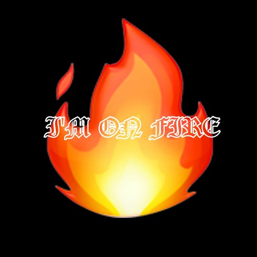 I'm On Fire