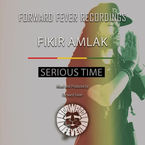 Fikir Amlak - Serious Time (RMX)