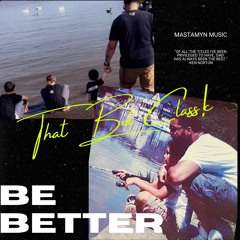 Be Better