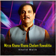 Mirza Khana Khana Chelam Rawakhla