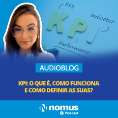 audioblog #29 - KPI: O que é, como funciona e como definir as suas?