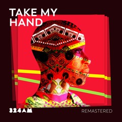 Take My Hand (Remaster)