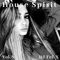 House Spirit Vol.8  Mix DJ Fel - X