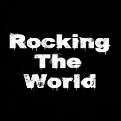 Rocking The World