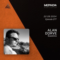Metanoia pres. Alan Dorve [Exclusive Guestmix]