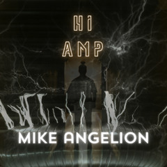 HI AMP Mike Angelion (pEpE)