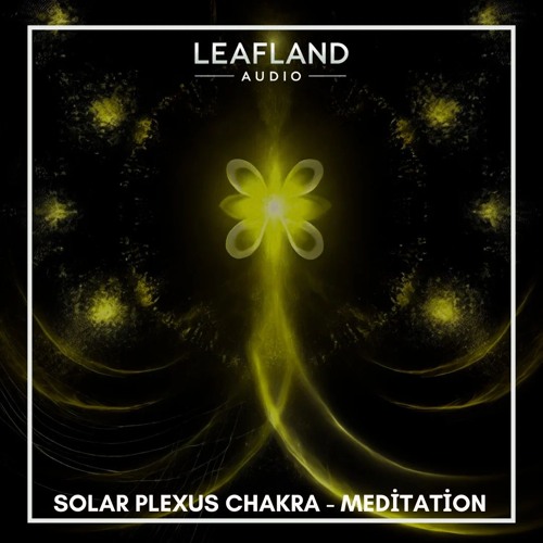 Stream Solar Plexus Chakra Meditation - Demo by LeaflandAudio ...