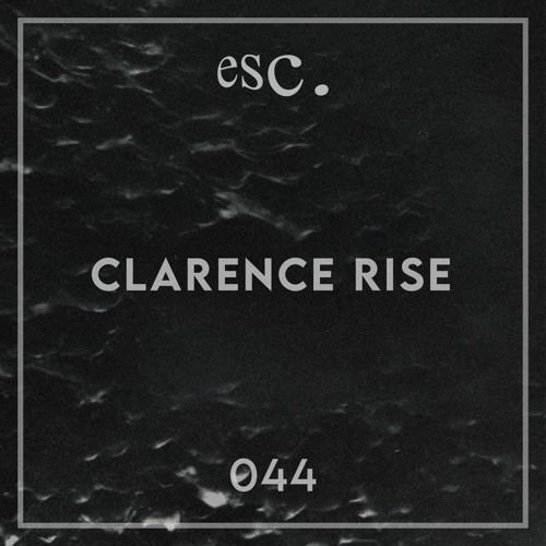 esc. 044 | Clarence Rise