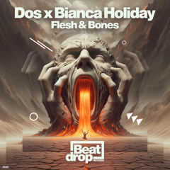 DOS - Flesh and Bones (ft. Bianca Holiday)