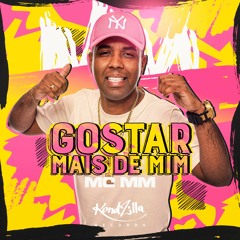 MC MM - Gostar Mais De Mim