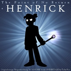 The Point of No Return + HENRICK