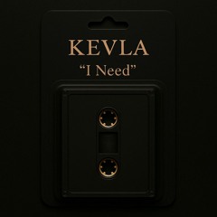 I Need