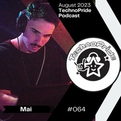 Mai @ TechnoPride Podcast - August 2023 #64