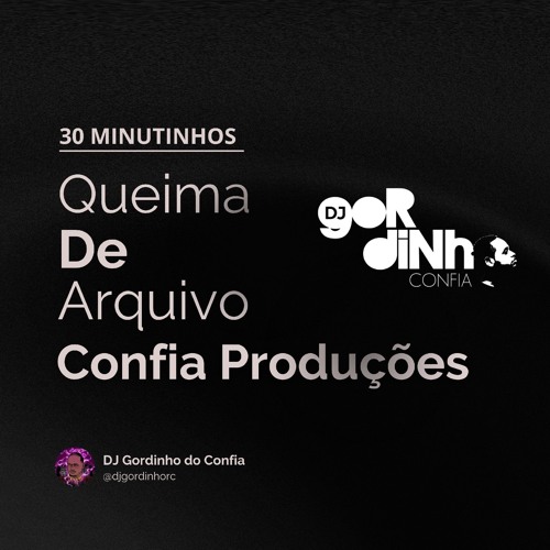 30 MINUTINHOS- QUEIMANDO ARQUIVOS (Prod.@DJGordinhoRC) 2024