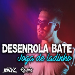 Desenrola Bate Joga de Ladinho (WØLVZ REMIX)