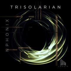 LNS016: Nphonix - Trisolarian (Limited Black 12")