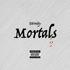 Eternity - Mortals