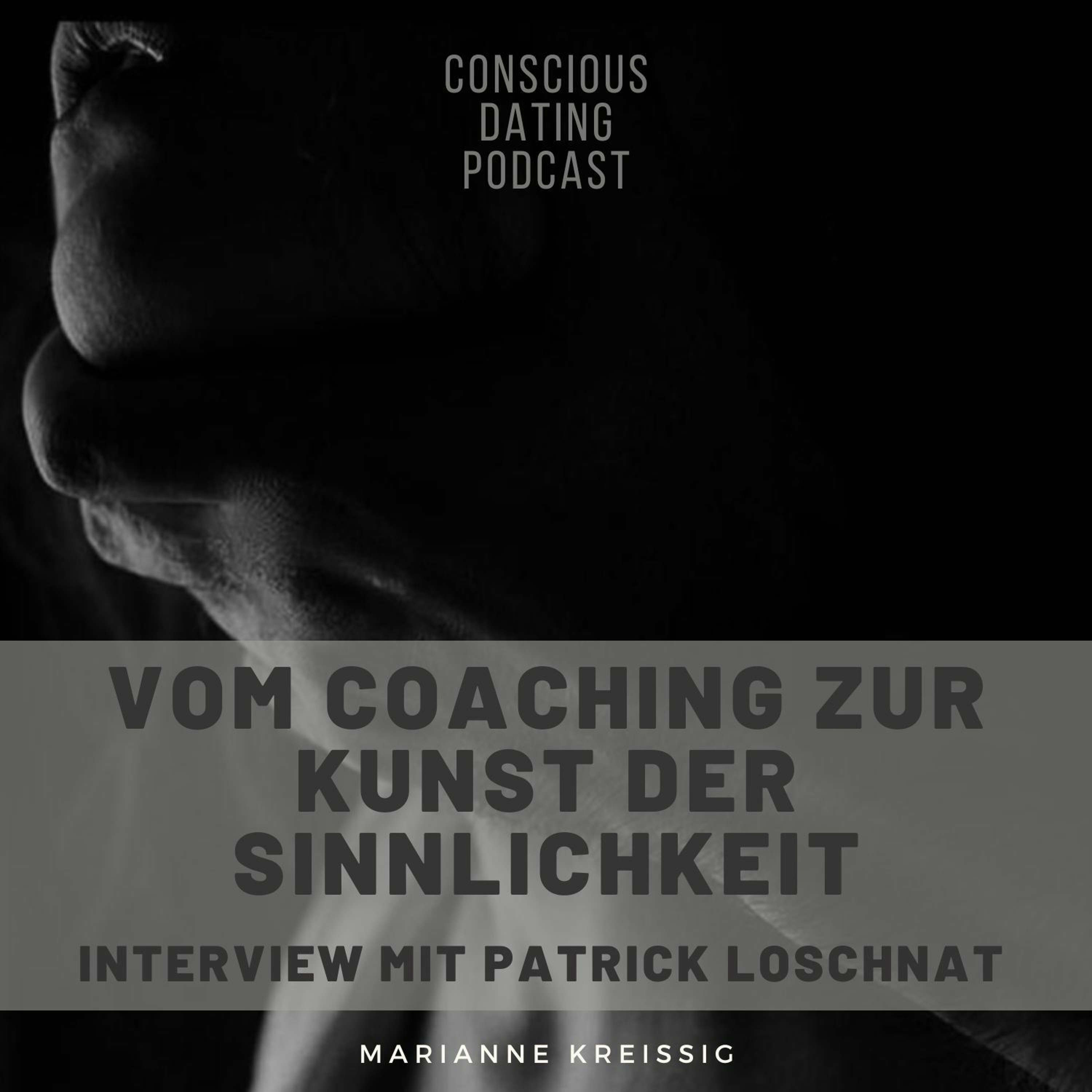 #61 - Vom Coaching zur Kunst der Sinnlichkeit - Interview mit Patrick Loschnat