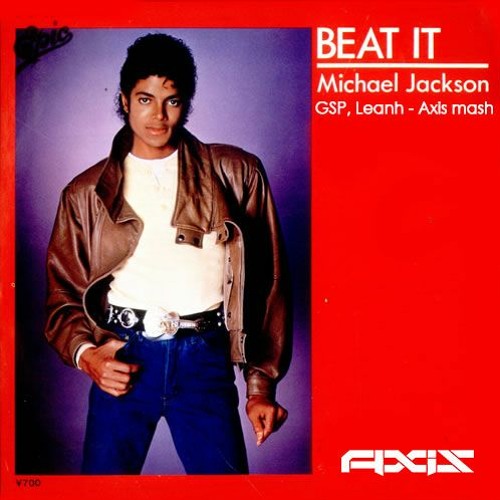 G_S_P, Leanh - Michael_Jackson - Beat it (Axis pvt)