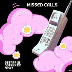 missed calls FT 5starrBD & Nroy