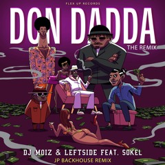DJ Moiz & Leftside Feat. Sokel - Don Dadda (JP Backhouse Remix)