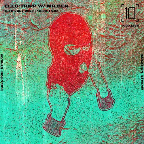 Elec:tripp W/ Mr.Ben - 1020Radio - July 18th 2020