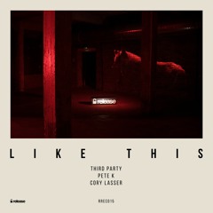 Third Party, Pete K & Cory Lasser x Martin Garrix & Third Party - Like This x Lions In The Wild