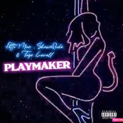 Playmaker- By Fetti Mac FT Shawn Rude and Taye Levell