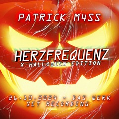 PATRICK M4SS - HERZFREQUENZ: HALLOWEEN EDITION @ DAS WERK (26.10.2024) SET RECORDING