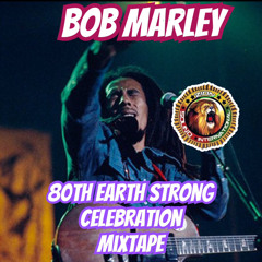 Bob Marley 80th Earthstrong Mixtape