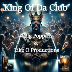 King Of Da Club (Feat. Big Poppa)