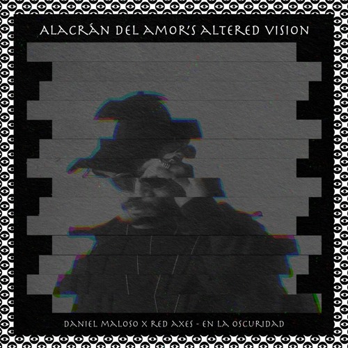 PBPAV001: Daniel Maloso x Red Axes - En la Oscuridad (Alacran del Amor Altered Vision)