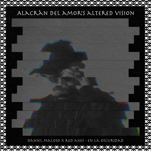 PBPAV001: Daniel Maloso x Red Axes - En la Oscuridad (Alacran del Amor Altered Vision)